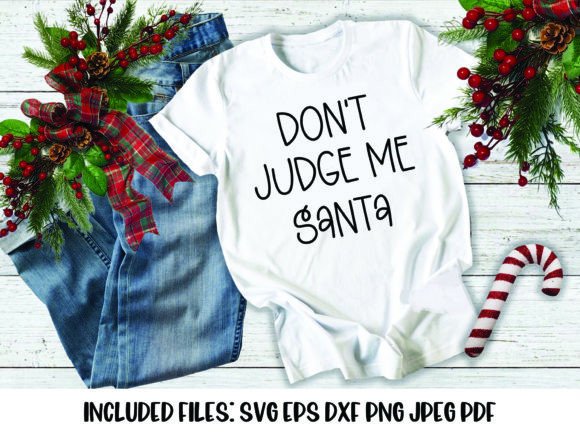 Don t Judge Me Santa SVG: Fresh Illustrations
